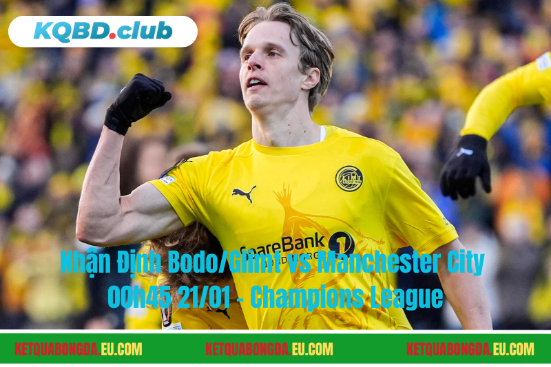 Đội hình dự kiến trước trận Bodo/Glimt vs Manchester City